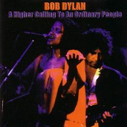 Bob Dylan A Higher Calling To An Ordinary People Thinman Records