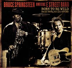 Bruce Springsteen & The ESB Born To Be Wild The Godfather Records