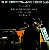 Bruce Springsteen & The E Street Band Phantom Magic Night For Danny In Tampa Crystal Cat Records Label