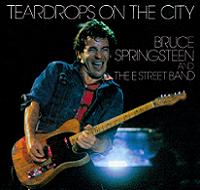 Bruce Springsteen & The E Street Band Teardrops On The City The Godfather Records