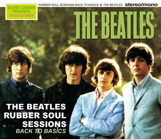 The Beatles Rubber Soul Sessions: Back To Basics - Secret Garden Label