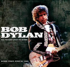 Bob Dylan All Roads Lead To Rome - The Godfather Records 