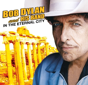 Bob Dylan & His Band In The Eternal City - The Godfather Records Label