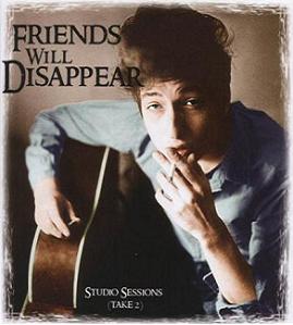 Bob Dylan Friends Will Disappear - Studio Sessions Take 2 Hollow Horn Label