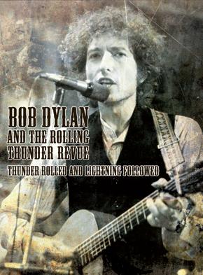 Bob Dylan And Rolling Thunder Revue Thunder Rolled And Lightning Followed Apocalypse Sound DVD