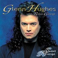 Glenn Hughes w/Robin George Sweet Revenge Euro Import 
