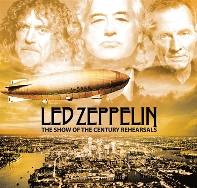 Led Zeppelin The Show Of The Century Rehearsals - The Godfather Records Label