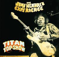 The Jimi Hendrix Experience Titan Top Show - The Godfather Records Label