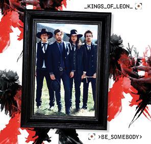 Kings Of Leon Be Somebody The Godfather Records Label