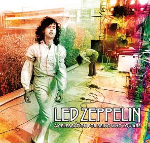Led Zeppelin A Celebration For Being Who You Are - Godfather Records Label