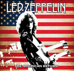 Led Zeppelin The American Return Of Led Zeppelin The Godfather Records Label