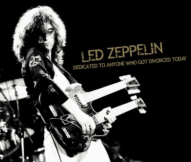 Led Zeppelin Dedicated To Anyone Who Got Divorced Today TCOLZ Label