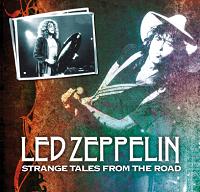 Led Zeppelin Strange Tales From The Road The Godfather Records