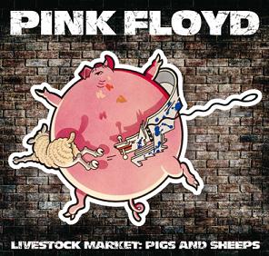 Pink Floyd Livestock Market: Pigs & Sheep - The Godfather Records Label