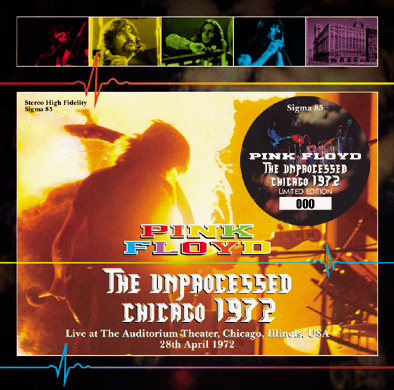 Pink Floyd The Unprocessed Chicago 1972 - Sigma Label
