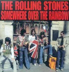 The Rolling Stones Somewhere Over The Rainbow Dog N Cat Records