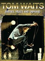 Tom Waits Bridges, Mules and Orphans Apocalypse Sound DVD