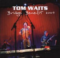 Tom Waits Bridge Benefit 2007 The Swingin' Pig Label