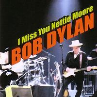 Bob Dylan I Miss You Nettie Moore Tambourine Man Records